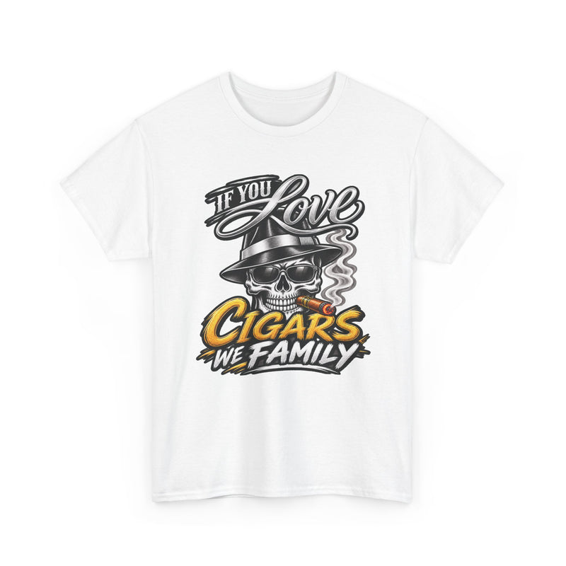 If You Love Cigars We Family — Vintage Smoker T-shirt
