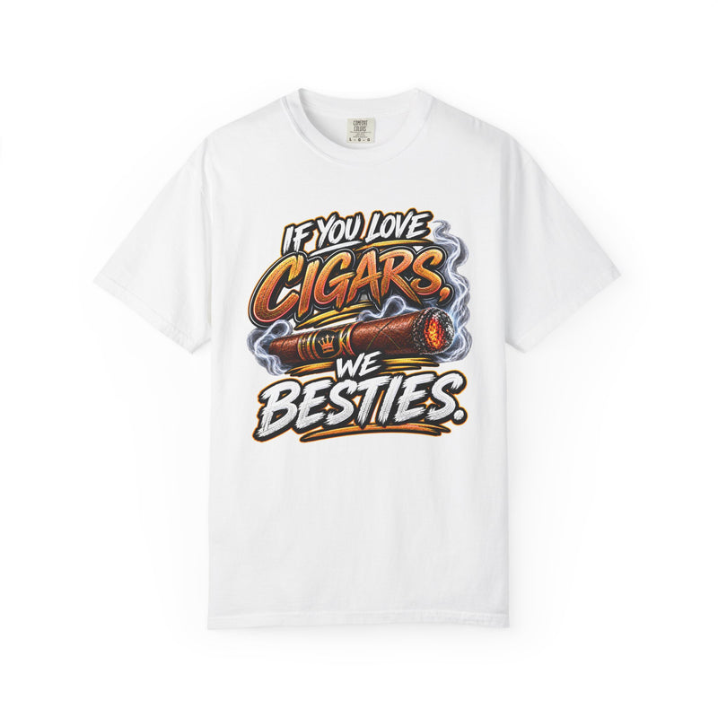 If You Love Cigars We Besties – Cigar Lover T-shirt