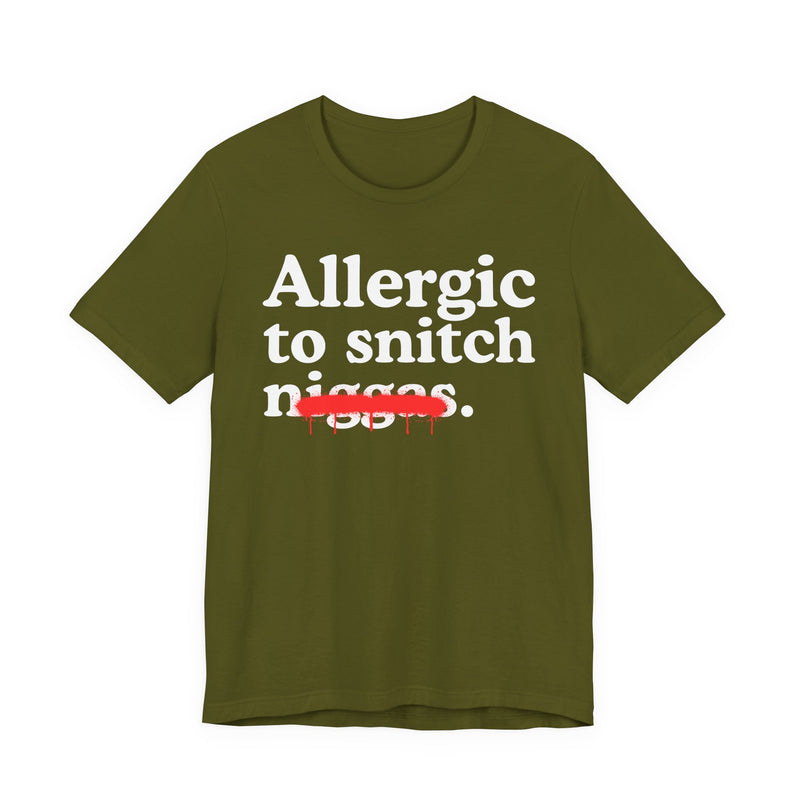 Allergic To Snitch Niggas — Funny Reaction T-Shirt