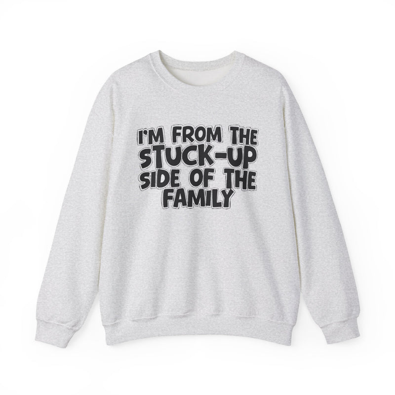 I'm From The Stuck Up Side Of The Family