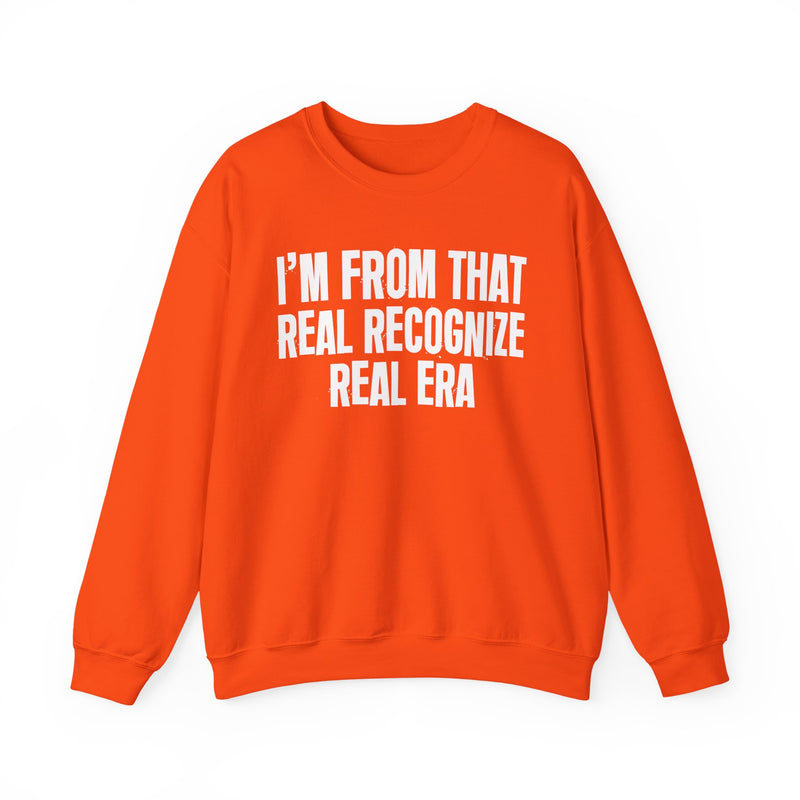 I'm From That Real Recognize Real Era