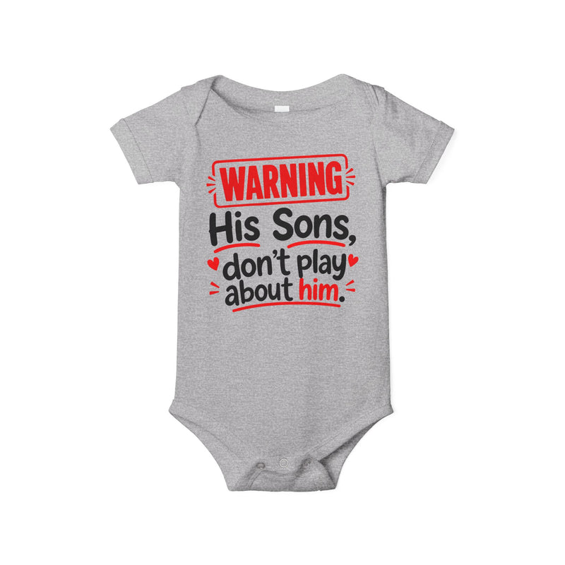 Warning His Sons Don’t Play About Him - Infant One Piece