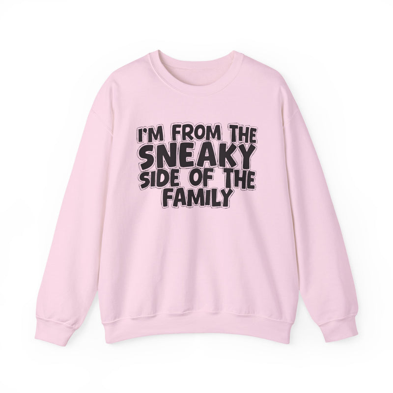 I'm From the Sneaky Side of the Family — Funny Family Crewneck