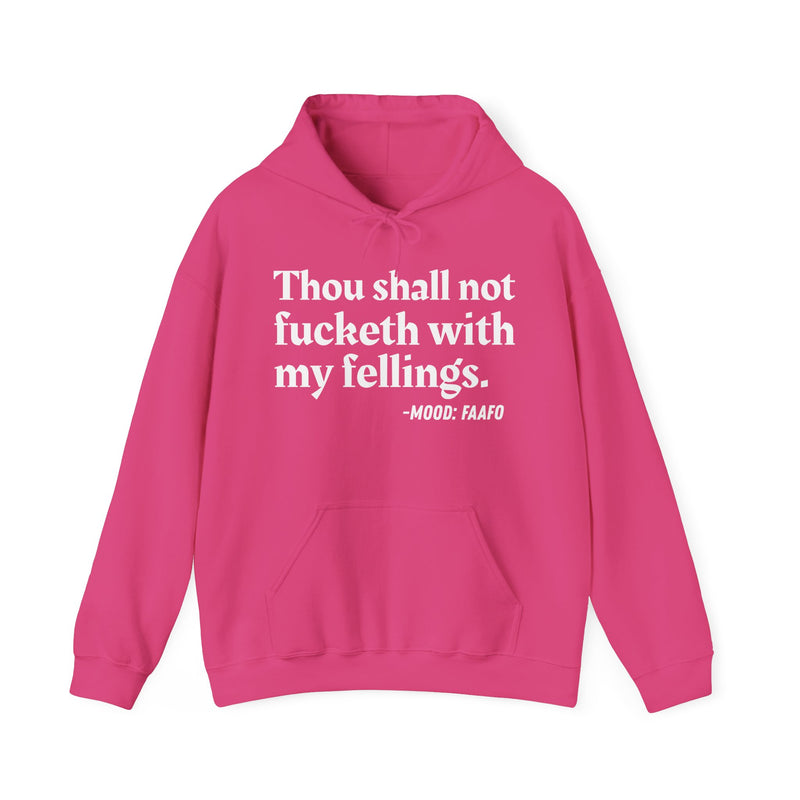 Thou Shall Not Fucketh With My Feelings