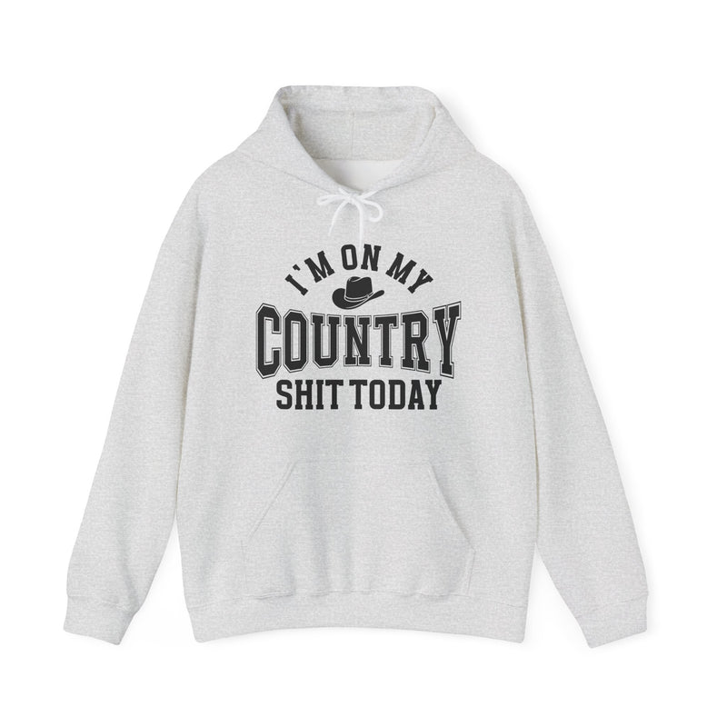 I'm On My Country Shit Today — Hoodie