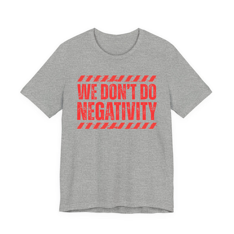 We Don't Do Negativity-Couples Boundary T-shirt
