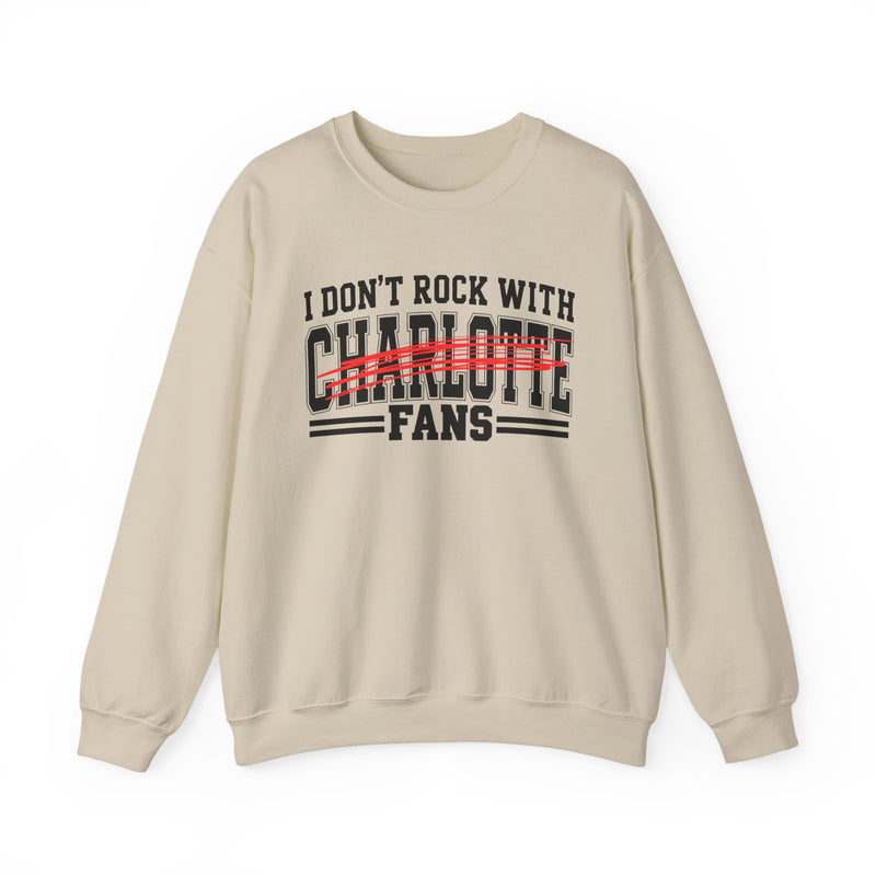 I Don’t Rock With Charlotte Fans – Funny Sport Rivalry Sweatshirt