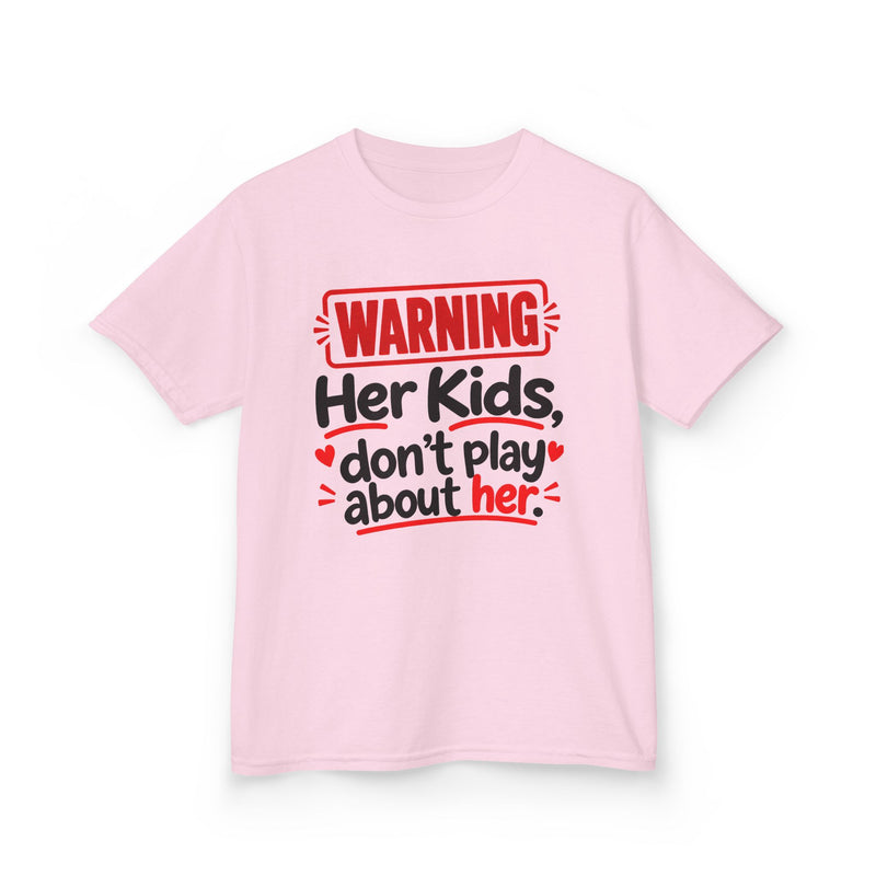Warning Her Kids Don’t Play About Her - Kids T-Shirt