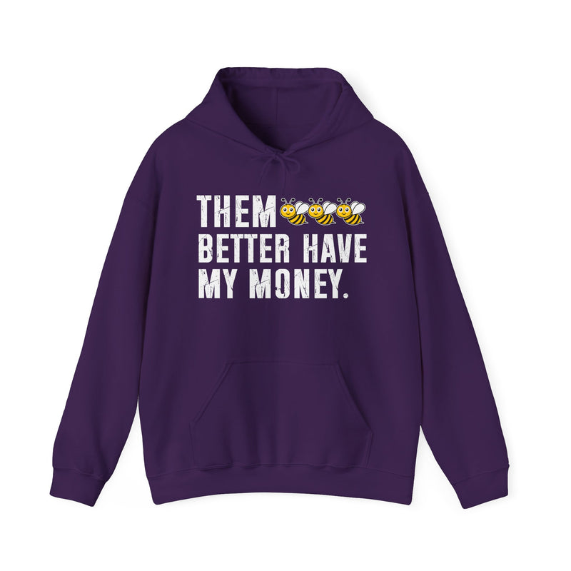 Them Better Have My Money - Hoodie