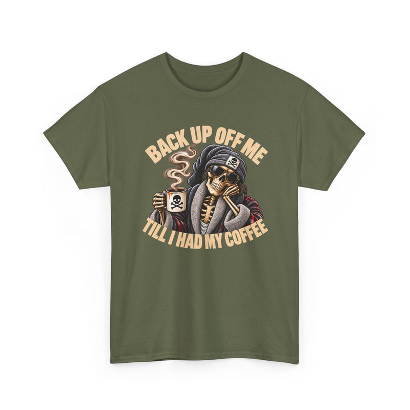 Back Up Off Me Till I Had My Coffee-Skeleton Coffee Vibes T-shirt