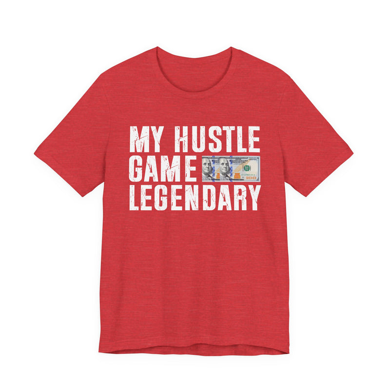 My Hustle Game Legendary — T-Shirt