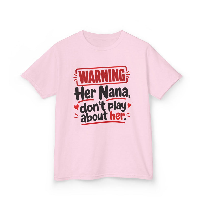 Her Nana, Don't Play About Her — Youth Parent Child T-shirt