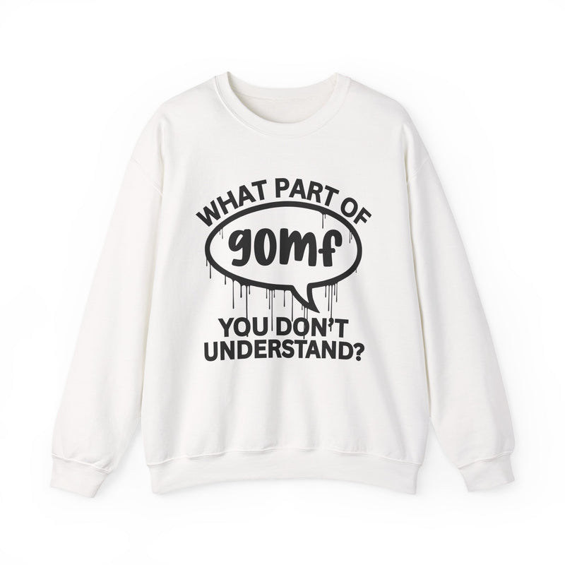 What Part of IDGAF You Don't Understand? Witty Sweatshirt