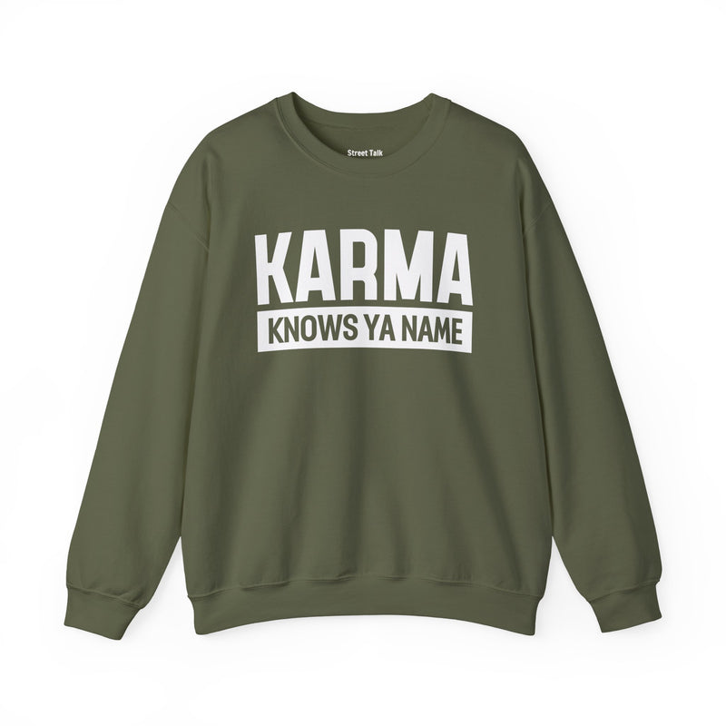 Karma Knows Ya Name Sweatshirt