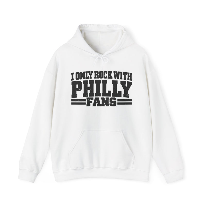 I Only Rock With Philly Fans -Fun Sports Hoodie