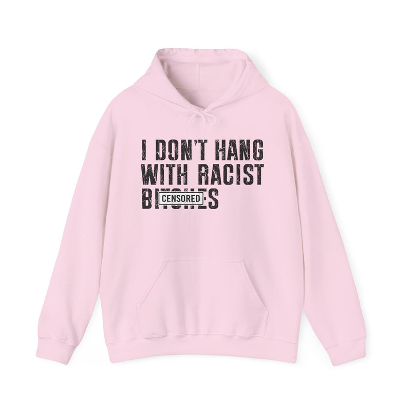 I Don't Hang With Racist Bitches — Hood Censored