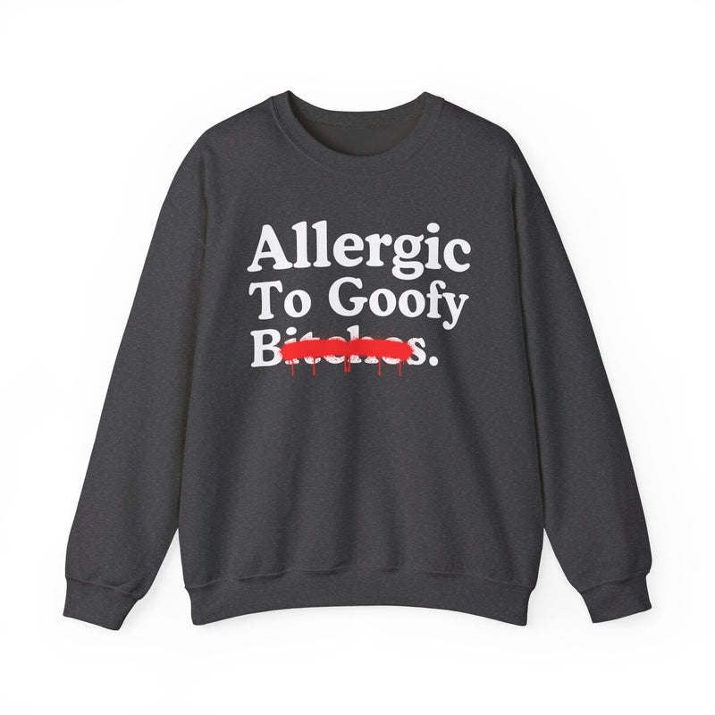 Allergic To Goofy Bitches