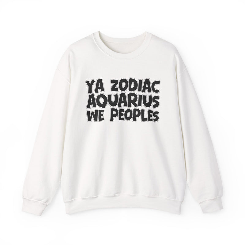 White sweatshirt with black hand-lettered YA ZODIAC AQUARIUS WE PEOPLES print, front flat-lay view.