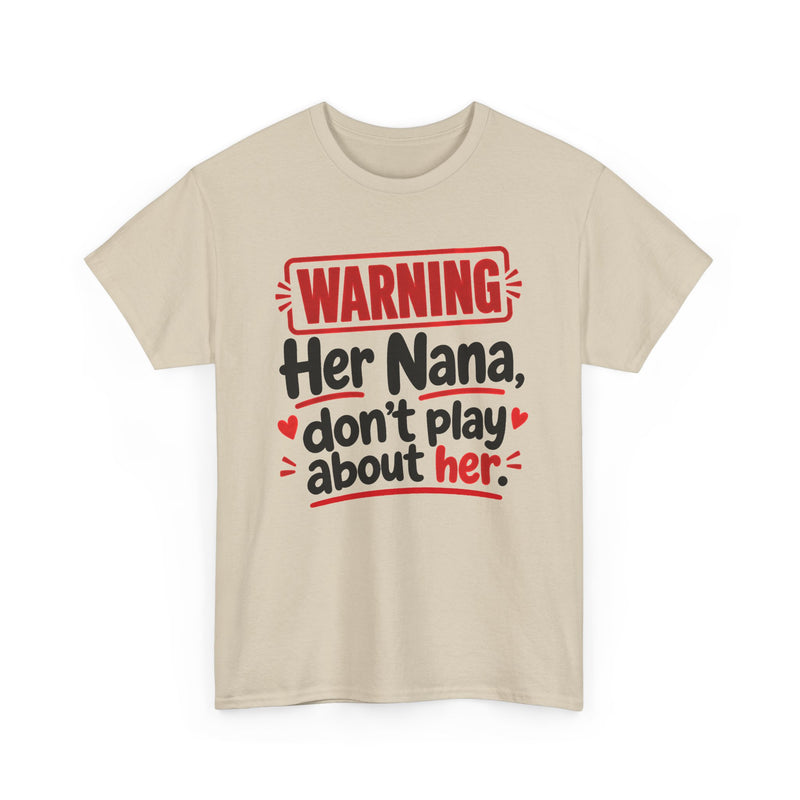 Her Nana, Don't Play About Her - Adult Parent Child T-shirt