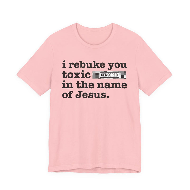 I Rebuke You Toxic Bitches In The Name Of Jesus