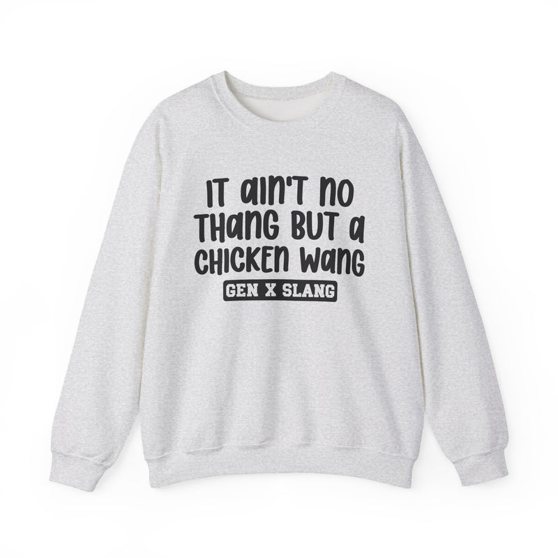 It Ain't No Thang But A Chicken Wang – Funny Sarcastic Graphic Sweatshirt