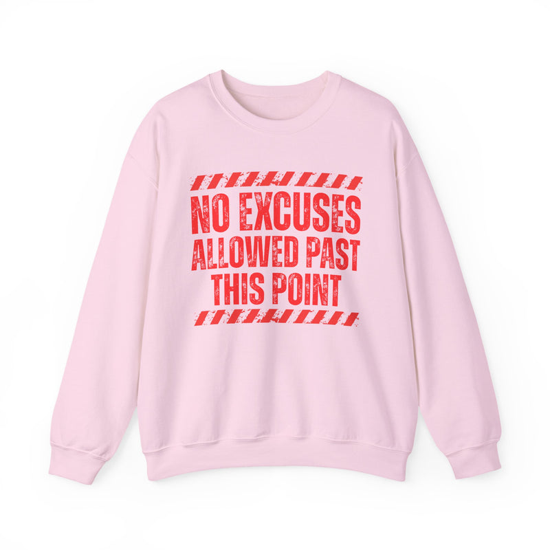 No Excuses Allowed Past This Point-Sweatshirt