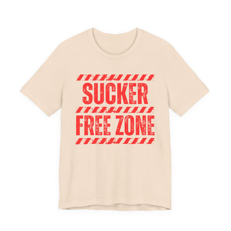 Sucker Free Zone - Humorous Energy T-shirt