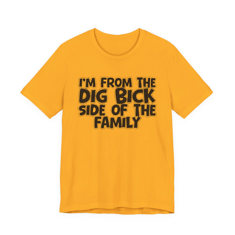 I'm From The Dig Bick Side of the Family