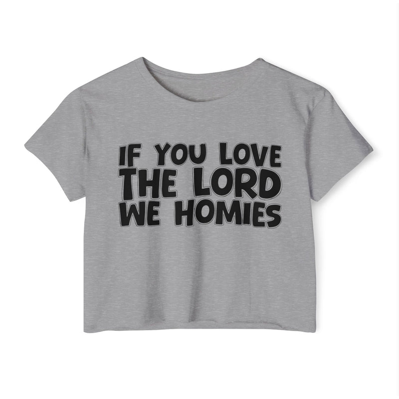 If You Love The Lord We Homies — Spiritual Pride Crop Top