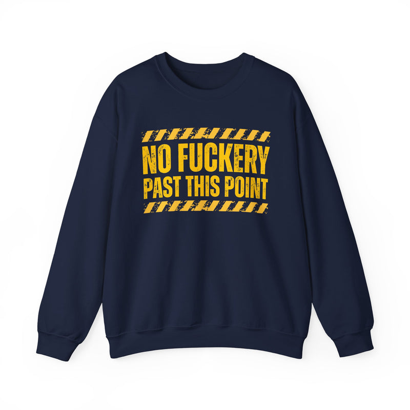 No Fuckery Past This Point-Boundaries Setting Statement Sweatshirt