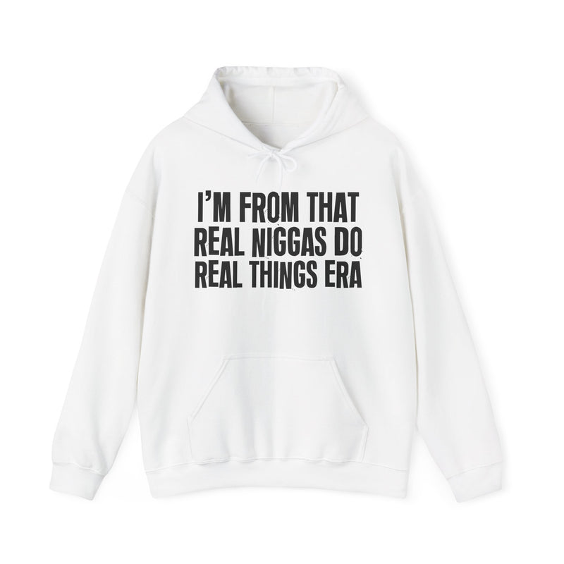 I'm From That Real Niggas Do Real Things Era — Hoodie fabric detail close-up: I'm From That Real Niggas Do Real Things Era in distressed collegiate lettering. Street Talk Designs old school statement apparel.