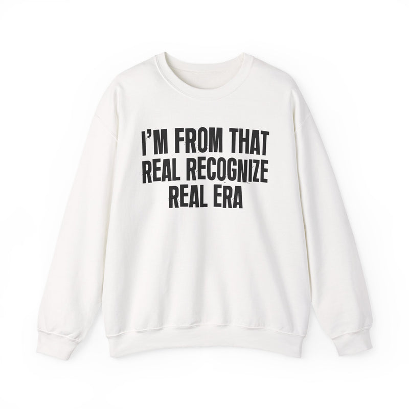 I'm From That Real Recognize Real Era