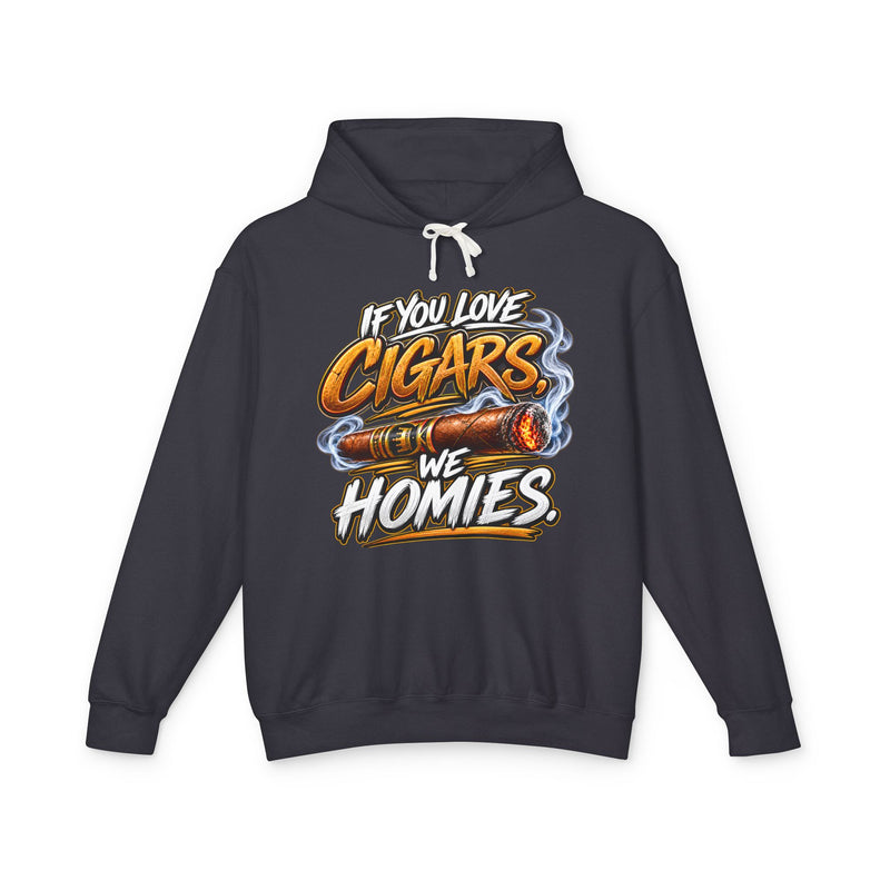 If You Love Cigars We Homies -Cigar Lovers Hoodie