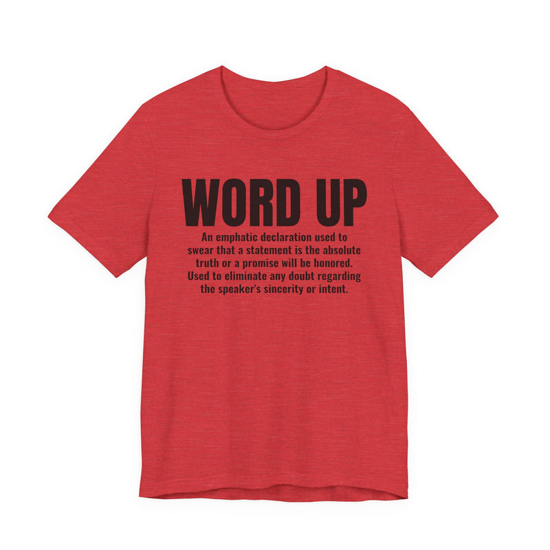 Word Up — Old school Slang Definition T-Shirt