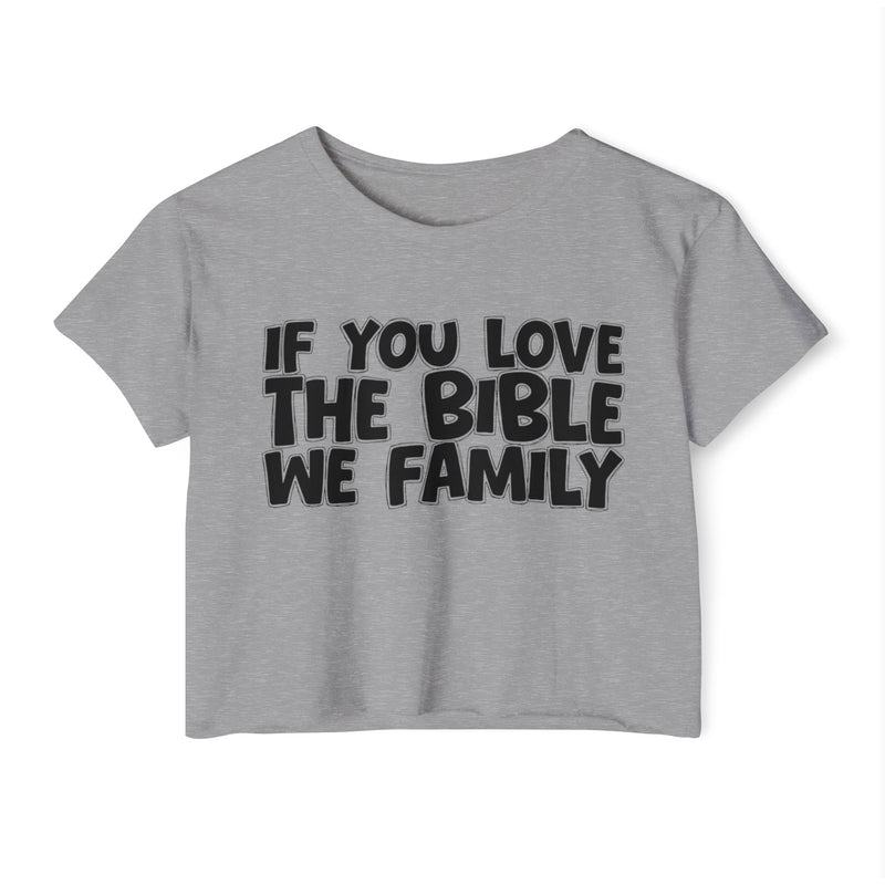 If You Love The Bible We Family — Spiritual Pride Crop Top
