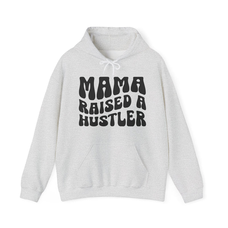 Mama Raised A Hustler - Hoodie