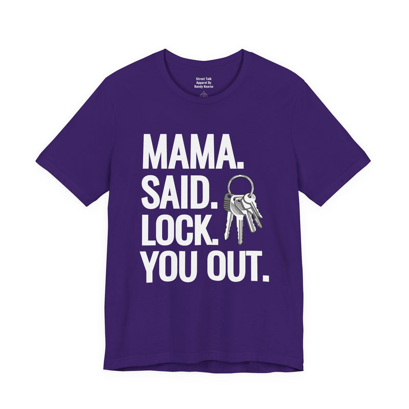 Mama. Said. Lock. You Out T-Shirt — Parody of a Classic T-Shirt