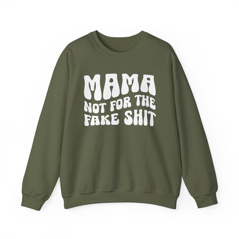 Mama Not For The Fake Shit — Sweatshirt alternate view 6: MAMA NOT FOR THE FAKE SHIT in bold statement lettering. Street Talk Designs mama statement apparel.