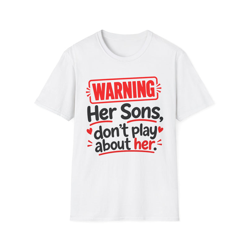 Warning — Her Sons Don’t Play About Her — Tee fabric detail close-up: lettering reading 'WARNING - HER SONS DON’T PLAY ABOUT HER'. Street Talk Designs family statement apparel.