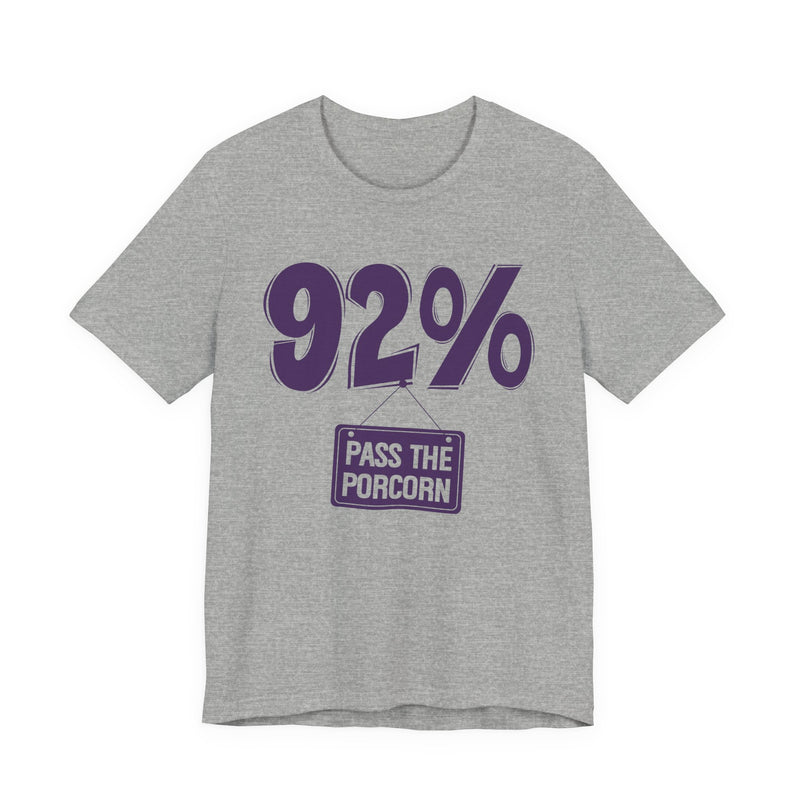 92% Pass The Popcorn T-shirt