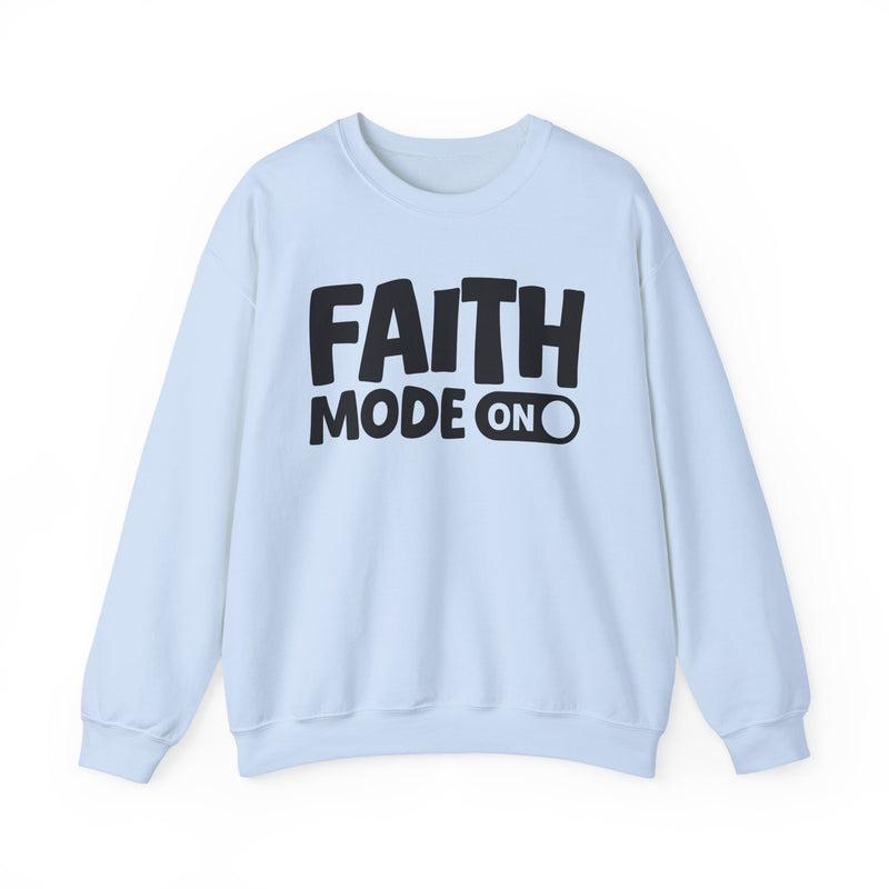 Faith Mode On — Motivational Positive Graphic Sweatshirt