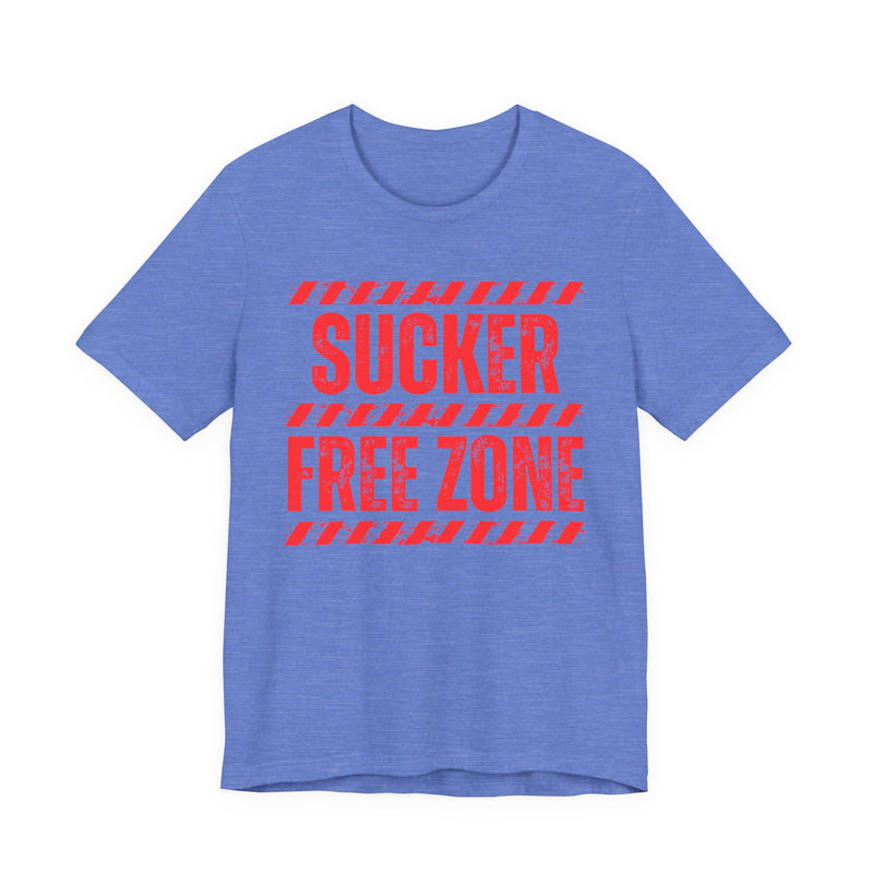 Sucker Free Zone - Humorous Energy T-shirt