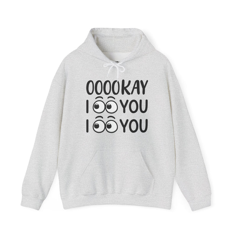 Oookay I See You I See You Hoodie