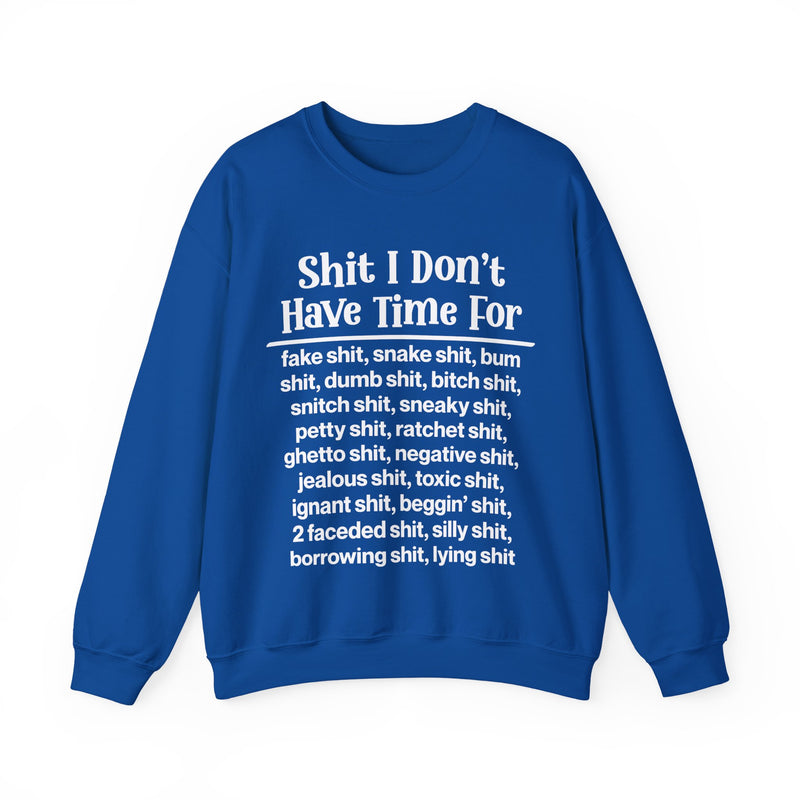 Shit I Don't Have Time For... — Sweatshirt
