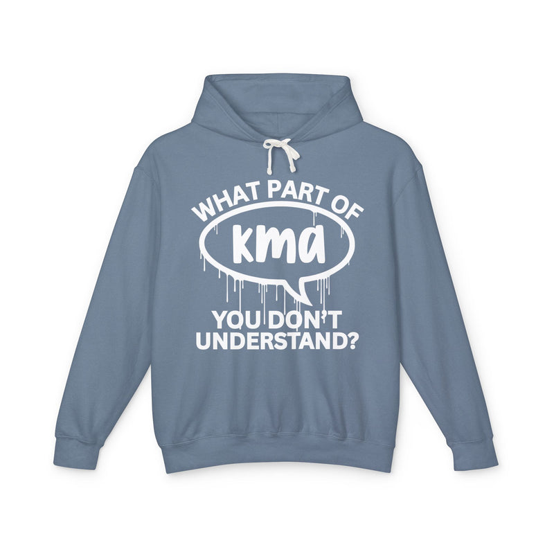 What Part of KMA You Don't Understand? Bold Statement Hoodie