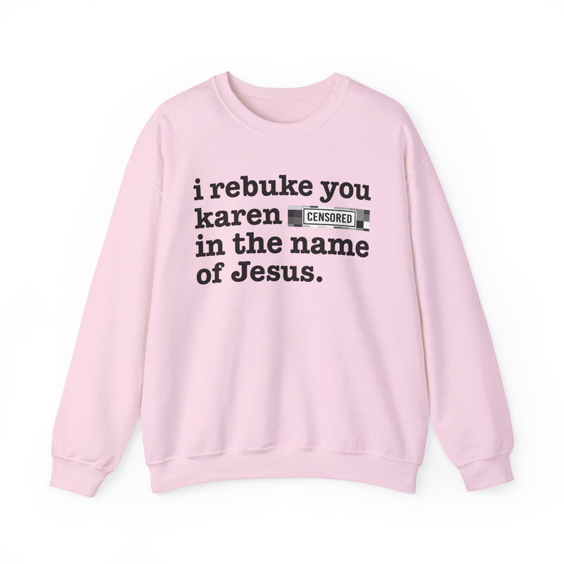 I Rebuke You Karen Bitches In The Name Of Jesus