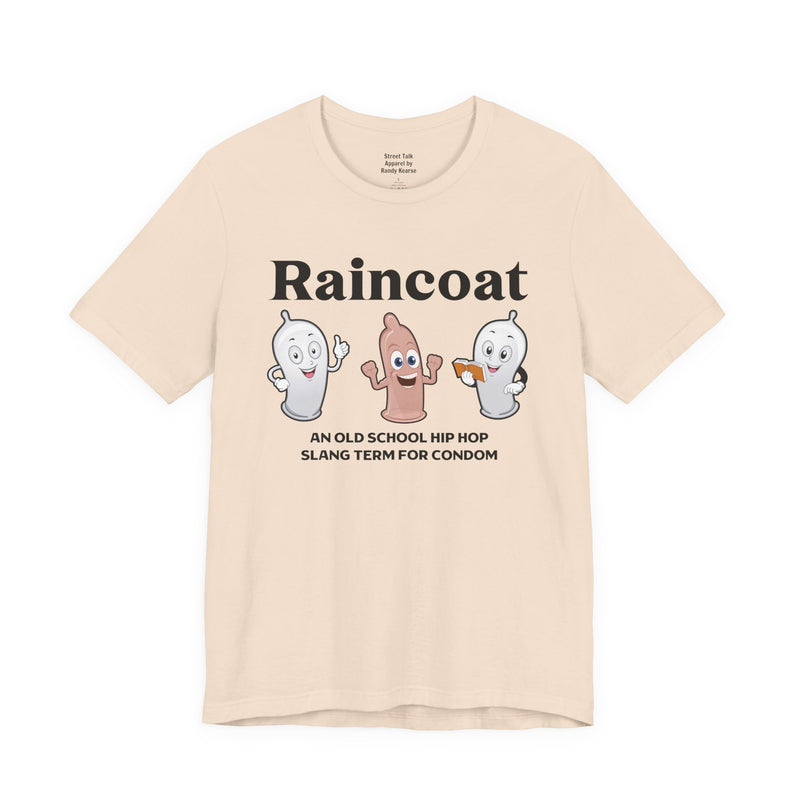Raincoat Tee - Old School Hip Hop Slang - Street Style T-shirt