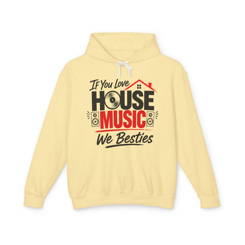 If You Love House Music We Besties - House Music Lovers Hoodie