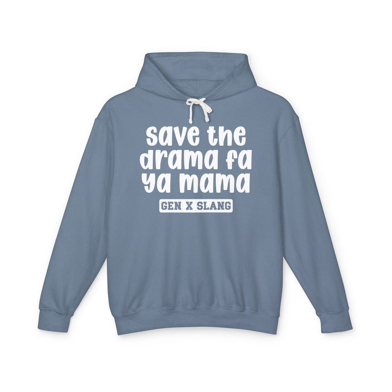 Save The Drama Fa Ya Mama — Gen X Slang Hoodie