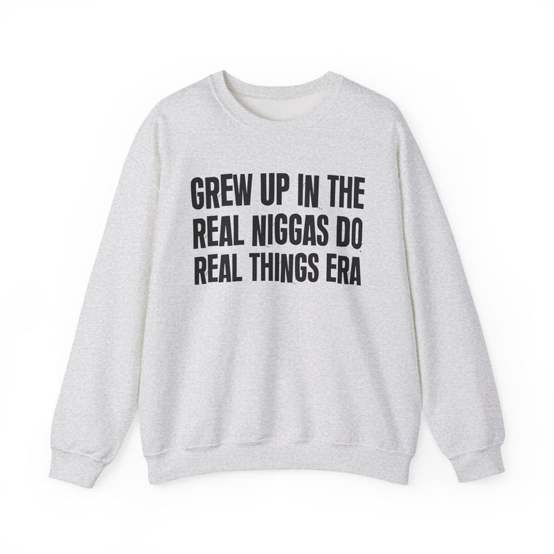 Grew Up In The Real Niggas Do Real Things Era